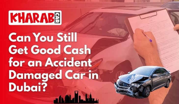 blogs/Can you-still-get-good-cash-for-an-accident-damaged-car-in-dubai.jpg.jpeg